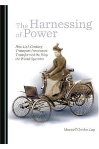 Harnessing of Power: How 19th Century Transport Innovators Transformed the Way the World Operates