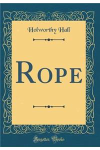 Rope (Classic Reprint)