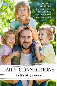 Daily Connections: Journal Reminder To Make The Connections For Life With Your Children