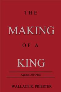 The Making Of A King