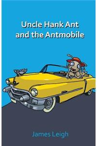 Uncle Hank Ant and the Antmobile