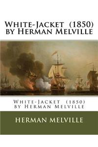 White-Jacket (1850) by Herman Melville