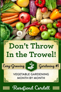 Don't Throw In the Trowel!