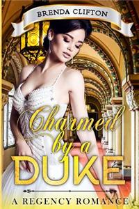 Charmed by a Duke: A Regency Romance