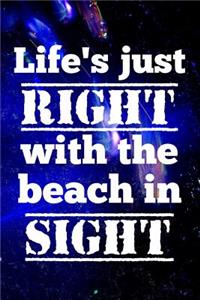 Life's just right with the beach in sight