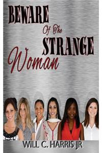 Beware of the Strange Woman