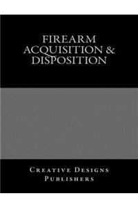 Firearm Acquisition & Disposition