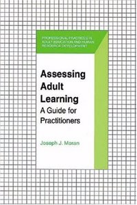 Assessing Adult Learning: a Guide for Practitioners