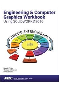 Engineering & Computer Graphics Workbook Using SOLIDWORKS 2016