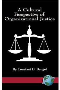 A Cultural Perspective of Organizational Justice
