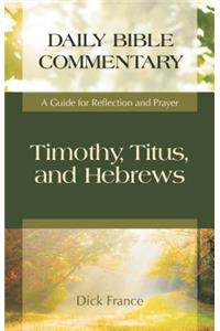 Timothy, Titus, and Hebrews