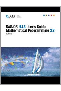 SAS/Or (R) 9.1.3 User's Guide: : Mathematical Programming 3.2, Volumes 1-4