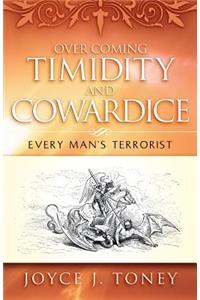 Over Coming Timidity and Cowardice