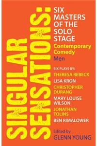 Singular Sensations: Six Masters of the Solo Stage