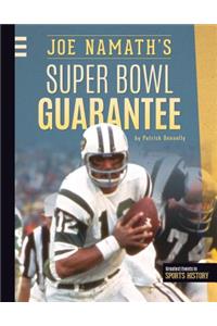 Joe Namath's Super Bowl Guarantee