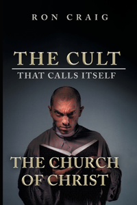 Cult That Calls Itself The Church of Christ