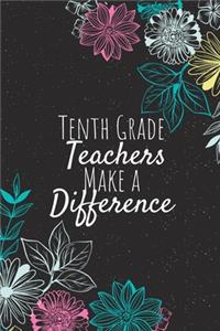 Tenth Grade Teachers Make A Difference
