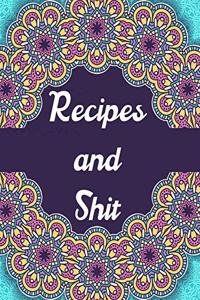 Recipes and Shit