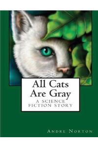 All Cats Are Gray (Annotated)