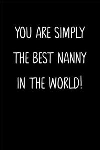 You Are Simply The Best Nanny In The World!