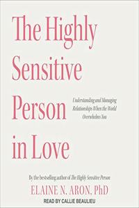 Highly Sensitive Person in Love Lib/E