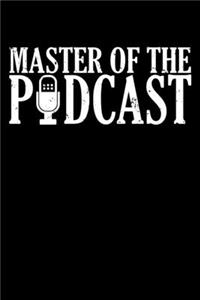 Master Of The Podcast