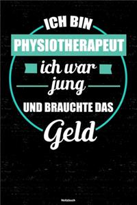 Ich bin Physiotherapeut ich war jung und brauchte das Geld Notizbuch