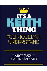 It's A Keith Thing You Wouldn't Understand Large (8.5x11) Journal/Diary