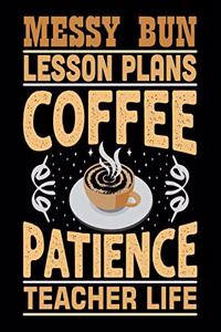 Messy Bun Lesson Plans Coffee Patience Teacher Life