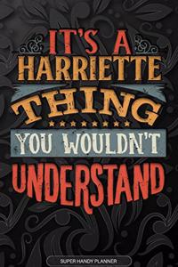 It's A Harriette Thing You Wouldn't Understand