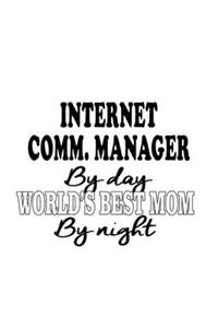 Internet Comm. Manager By Day World's Best Mom By Night