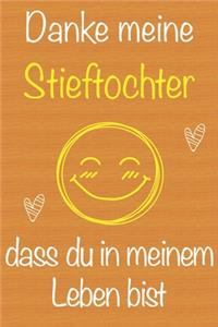 Danke meine Stieftochter, dass du in meinem Leben bist: Geschenkbuch für Stieftochter, Weihnachtsgeschenk, Geburtstagsgeschenk für Stieftochter, Geschenk zum Frauentag, Gedächtnis-Journal u. Schönes gezei