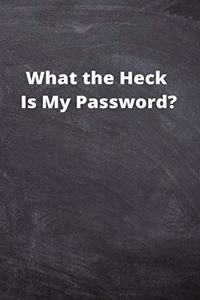What the Heck Is My Password?