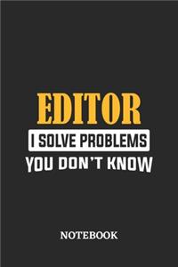 Editor I Solve Problems You Don't Know Notebook