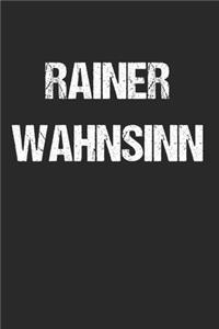 Rainer Wahnsinn - Fun Shirt für alle Rainer