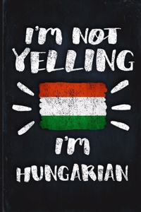 I'm Not Yelling I'm Hungarian