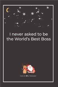 I never asked to be the World's Best Boss