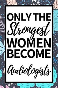 Only The Strongest Women Become Audiologists