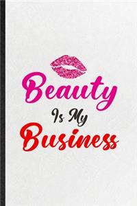 Beauty Is My Business