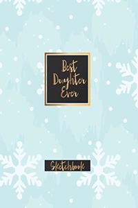 Best Daughter Ever Sketchbook