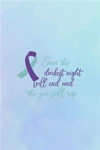 Even The Darkest Night Will End And The Sun Will Rise