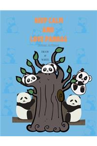 Keep Calm and Love Pandas Notebook Draw and Write Journal