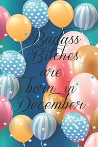 Badass Bitches Are Born In December