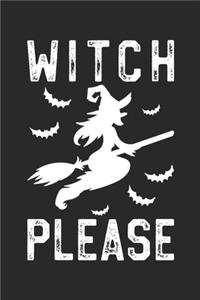 Funny Halloween Notebook - Witch Please Wirting Journal - Cute Halloween Gift - Halloween Themed Witch Diary