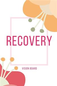 Recovery Vision Board: Visualization Journal and Planner Undated