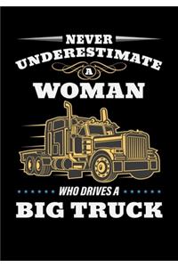 Never Underestimate A Women Who Drives A Big Truck