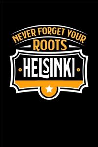 Helsinki Never Forget your Roots