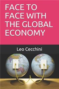 Face to Face with the Global Economy