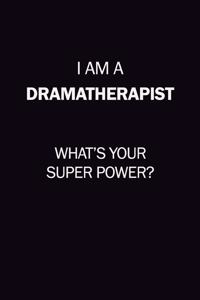 I Am A Dramatherapist, What's Your Super Power?