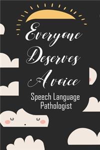 Everyone Deserves A Voice Speech Language Pathologist